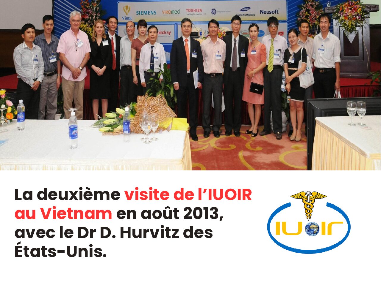 La deuxième visite de l’IUOIR au Vietnam en août 2013, avec le Dr D. Hurvitz des États-Unis.